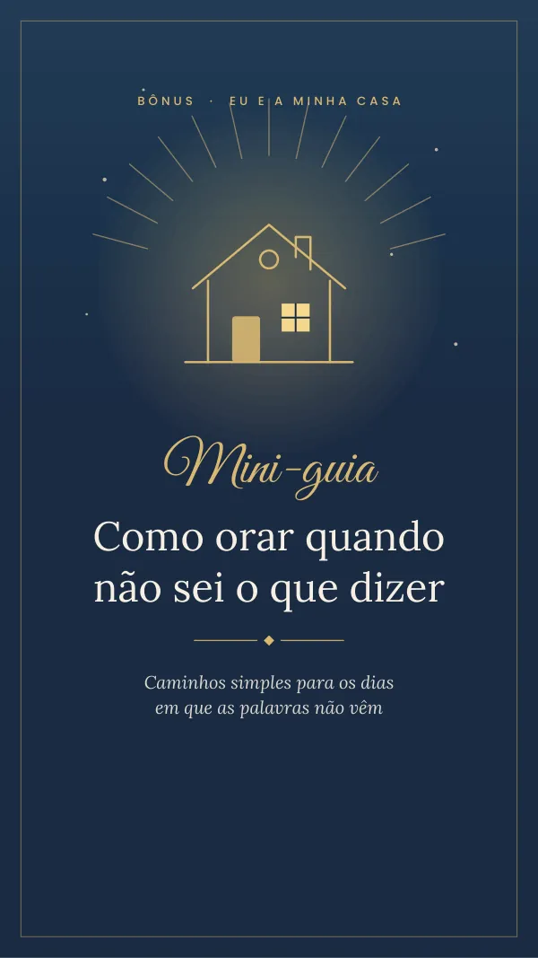 Bônus: mini-guia Como orar quando não sei o que dizer